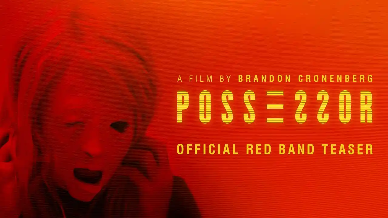 POSSESSOR Teaser - Red Band
