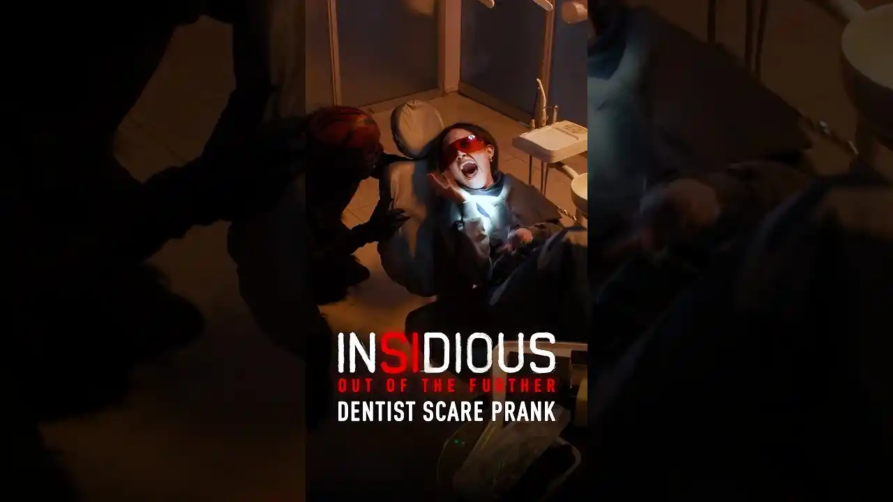 Video: You think the dentist is scary? We took it FURTHER. #INSIDIOUS: OUT OF THE FURTHER