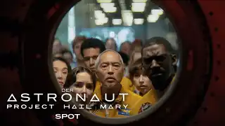Der Astronaut – Project Hail Mary - Der Astronaut - Project Hail Mary – Spot Sign Deutsch (Kinostart: 19.3.2026)