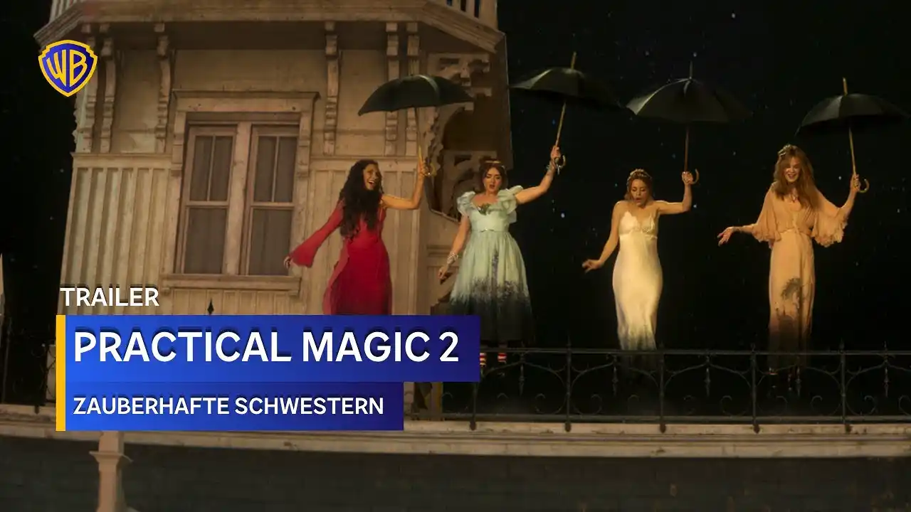 Zauberhafte Schwestern 2 &ndash; Trailer: PRACTICAL MAGIC 2 – ZAUBERHAFTE SCHWESTERN – Trailer 2 Deutsch German (2026)