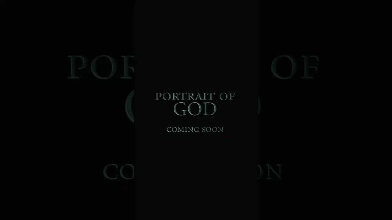 Portrait of God &ndash; Trailer: PORTRAIT OF GOD - Feature film coming soon.
