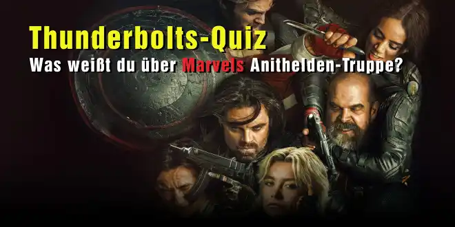 Thunderbolts-Quiz: Teste dein Wissen über die Antihelden von Marvel!