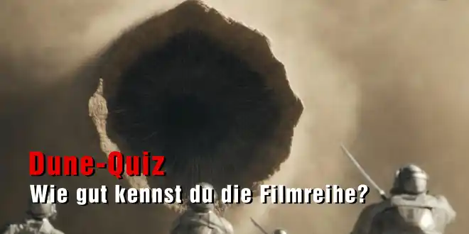 Dune-Quiz: Wie gut kennst du die Dune-Filmreihe?