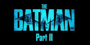The Batman: Part II: Das ist der Grund für die Verschiebung