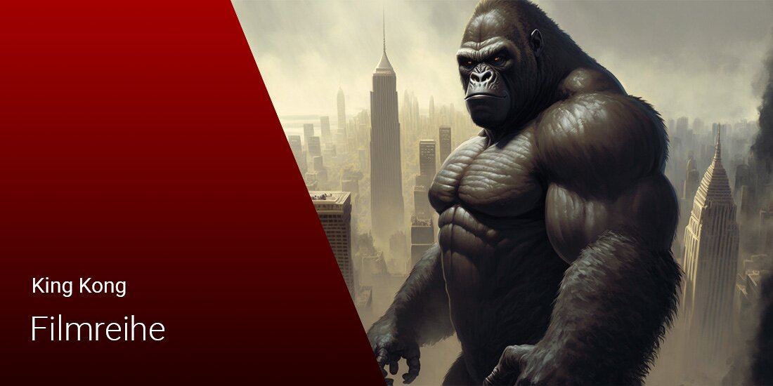 King Kong: Die Reihenfolge der Filmreihe King Kong: Die Reihenfolge der Filmreihe