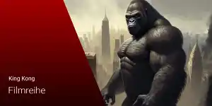 King Kong: Die Reihenfolge der Filmreihe