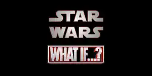 Star Wars 'What If': Kommt die Disney+ Serie schon 2024?
